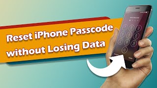 [2023 Upadated] 4 Steps to Reset iPhone Passcode without Losing Data