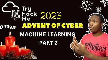 TryHackMe - Advent of Cyber 2023 - Day 15Walkthrough | Machine Learning 2