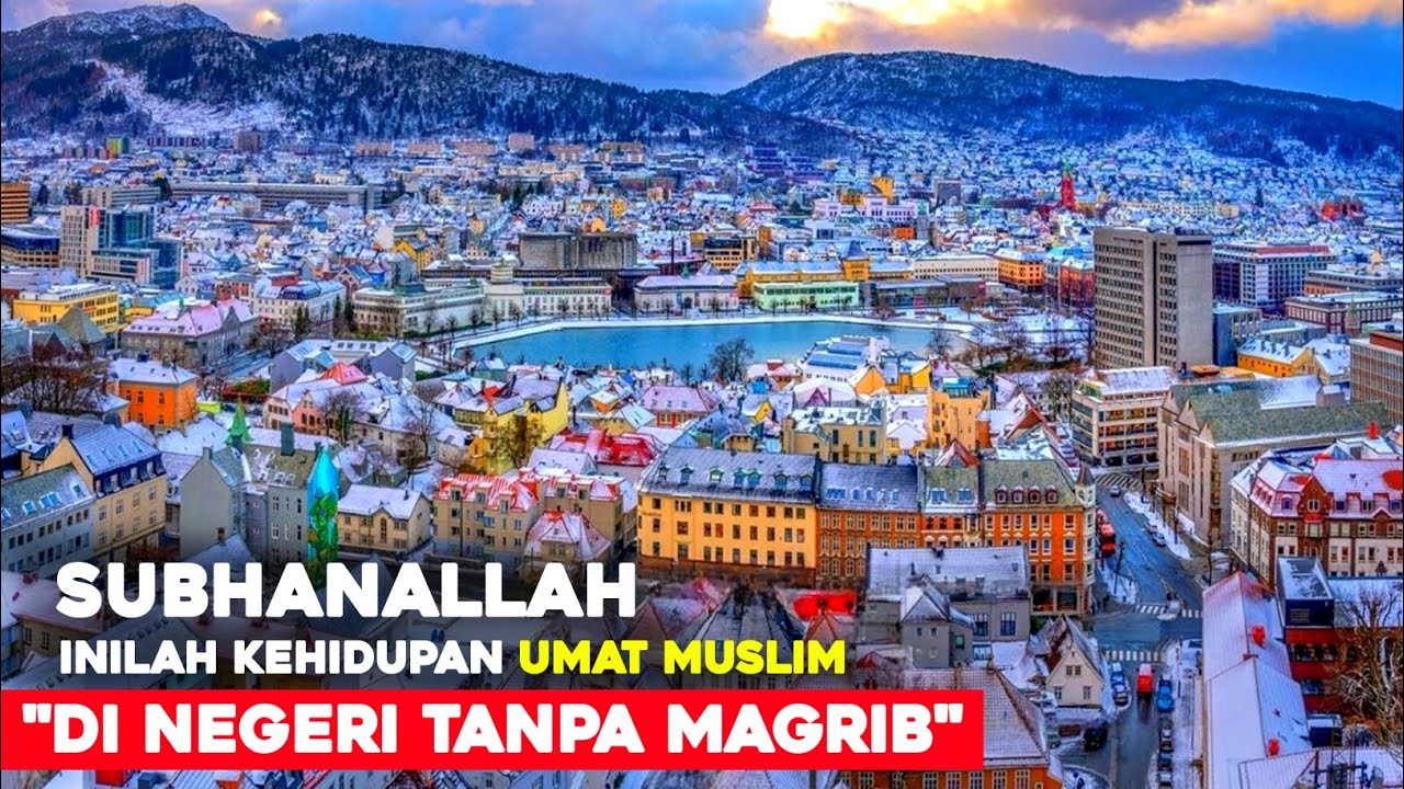 INILAH NEGERI TANPA MALAM HARI BEGINILAH KEHIDUPAN UMAT MUSLIM DI NORWEGIA . .