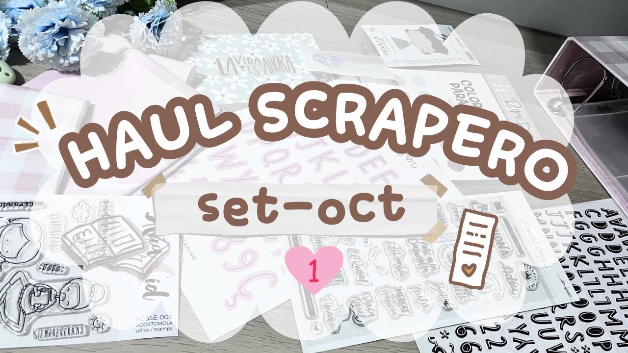 📦SUPER MEGA HAUL-UNBOXING SCRAPERO✨/Part 1 🤩@Craftelier_Es y @lorabailora💕