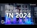 The metaverse in 2024