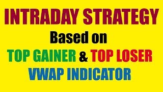 Intraday Strategy with just ONE Indicator [VWAP with Top Gainer and Loser]