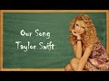 Taylor swift  our song lyrics