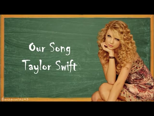 Taylor Swift - Our Song (Lyrics) class=