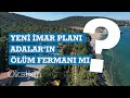 Yeni İmar Planı Adalar’ın Ölüm Fermanı Mı?