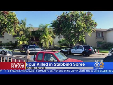 4 Dead 2 Wounded In Garden Grove Santa Ana Stabbing Spree Man