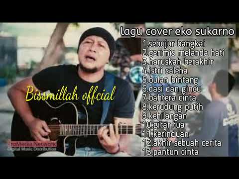 Cover Akustik Eko Sukarno Full Album MP3, Video MP4 & 3GP 