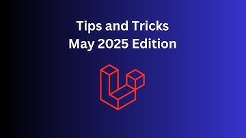 14 Laravel Tips in 10 Minutes: May 2025