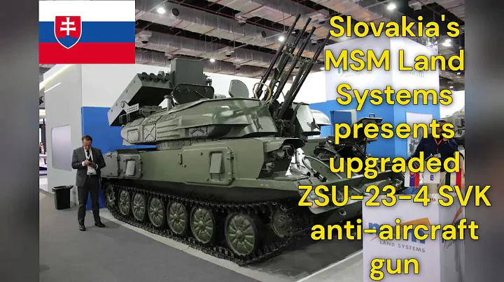 Slovakia's MSM Land Systems presents upgraded ZSU 23 4 SVK anti aircraft gun