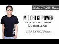 Mic chi gi power  jd rebellion  official lyric  kda lyrics present