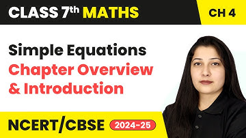 Simple Equations - Chapter Overview and Introduction | Class 7th Maths Chapter 4 | CBSE 2024 - 25
