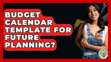 Budget Calendar Template For Future Planning? - LearnToDIY360.com