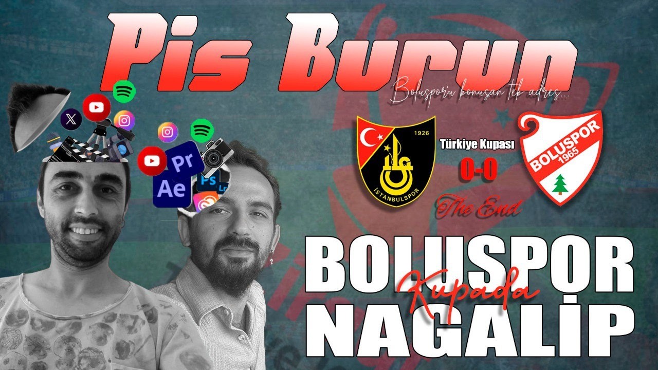 Pis Burun - Boluspor Kupada Nagalip - B31