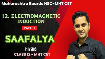 12. Electromagnetic Induction - Part 1 | Class 12 physics | HSC Maharashtra  2025