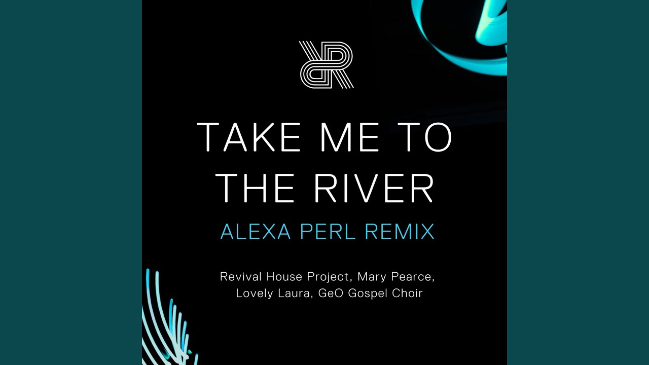 Watch Take Me To The River (ALEXA PERL Remix (Extended)) on YouTube
