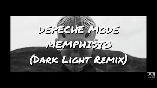 DEPECHE MODE - MEMPHISTO (Dark Light Remix)