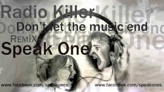 Radio Killer - Don't let the music end [Speak One Remix] Resimi