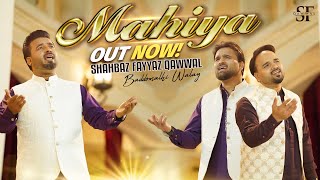 Mahiya New Punjabi Song 2024 Shahbaz Fayyaz Qawwal Baddomalhi Walay 4K