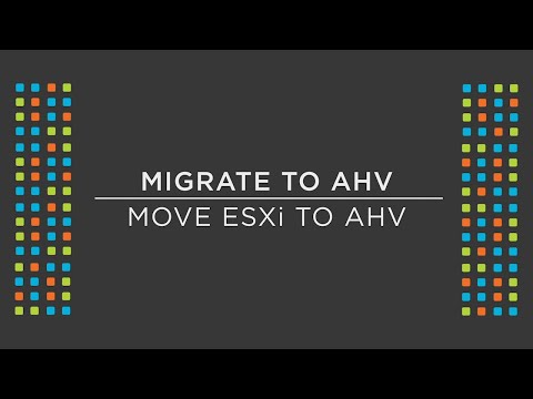 Learn how to Migrate an  existing ESXi Cluster to an AHV Cluster | Nutanix University