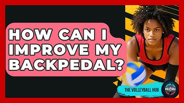 How Can I Improve My Backpedal? - The Volleyball Hub