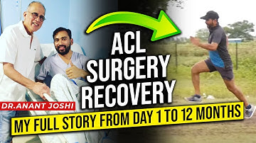 My ACL Surgery Recovery Journey | Dr Anant Joshi | My Acl Recovery Full Story |  Acl  Motivation