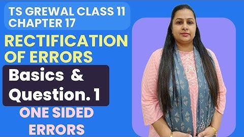 Rectification of Errors | Basics | Ts Grewal Question 1 | One Sided Errors | Class 11 | Chapter 17