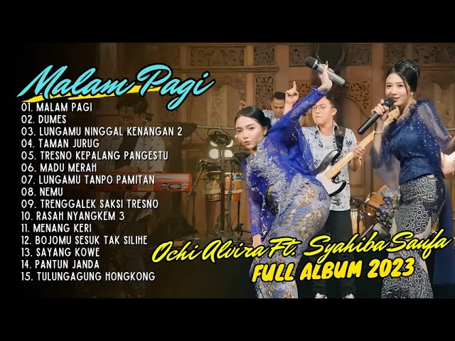 Ochi Alvira Ft. Syahiba Saufa - MALAM PAGI - DUMES - TAMAN JURUG| FULL ALBUM 2023 class=