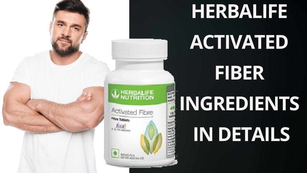 Herbalife Activated Fiber Benefits of Including Herbalife Nutrition