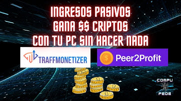 Ingresos Pasivos con Peer2profit y Traffmonetizer | 2022 💰