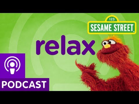 Sesame Street: Relax (Word on the Street Podcast)