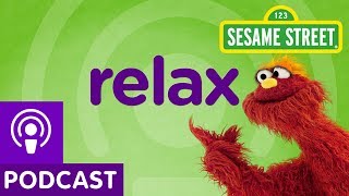 Sesame Street: Relax (Word on the Street Podcast)