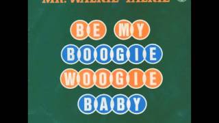 Mr. Walkie Talkie - Be My Boogie Woogie Baby