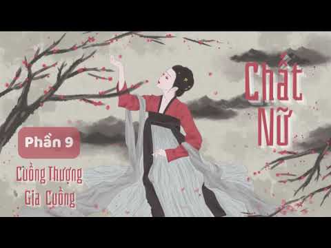Phần 9: CHẤT NỮ | Nữ Giả Nam | Trùng Sinh | Cung Đình | Chương 81 - 90 - youtube