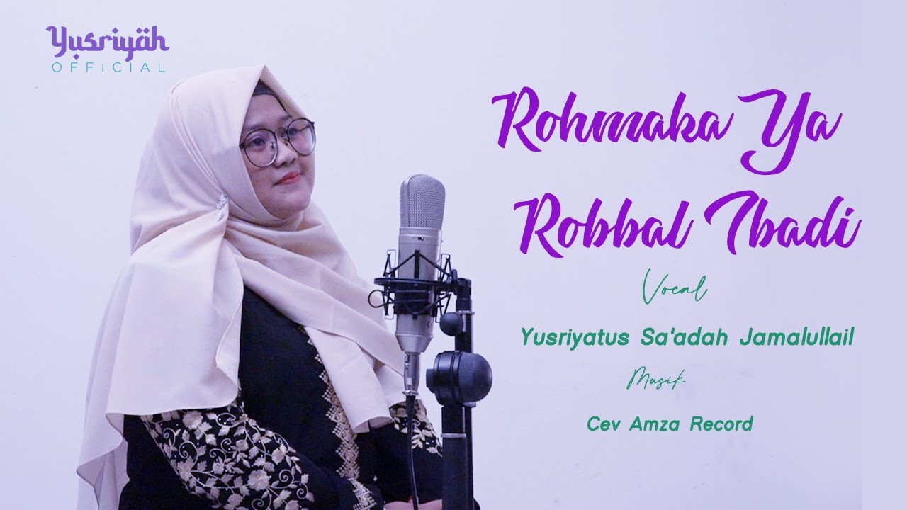 Rohmaka Ya Robbal Ibadi - Yusriyatus Sa'adah Jamalullail (Cover)