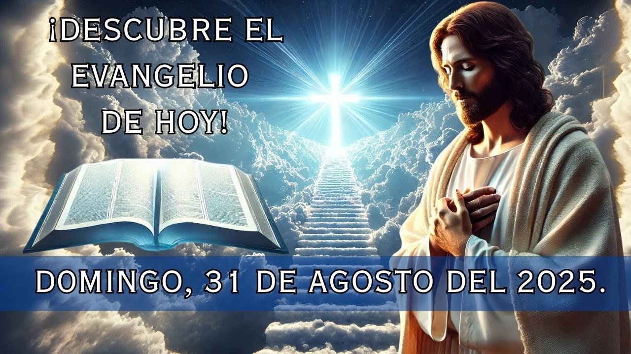 🙏 ¡Descubre el Evangelio de hoy Domingo, 31 de Agosto del 2025 🙏 - YouTube
