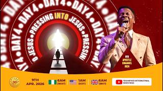 DAY 4 OF PRESSING INTO JESUS WITH APOSTLE EMMANUEL IREN | 9TH APRIL 2026