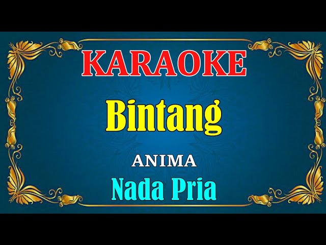 BINTANG - Anima || KARAOKE HD - Nada Pria class=