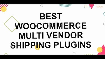 5 Best WooCommerce Multi Vendor Shipping Plugins