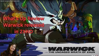 What's Up!  Warwick joins 2XKO! Gameplay review!