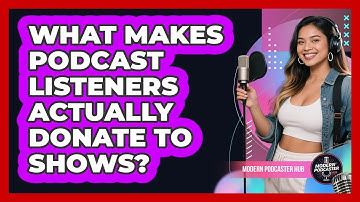 What Makes Podcast Listeners Actually Donate To Shows? - Modern Podcaster Hub