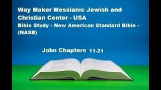 Bible Study - New American Standard Bible - NASB - John 11-21