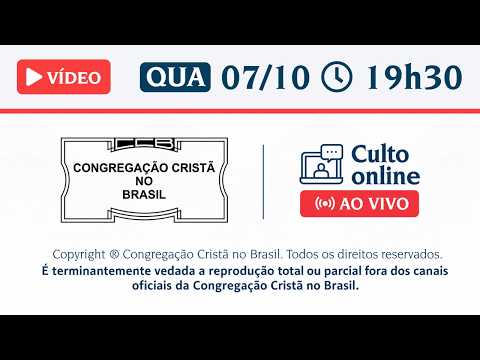 Santo Culto a Deus (Vídeo) – QUA - 07/10/2026 19:30