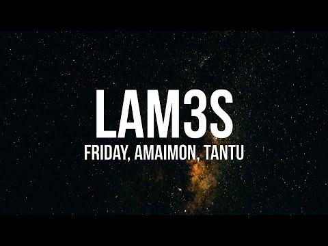 Friday - LAM3S (Lyrics) ft. Amaimon & Tantu