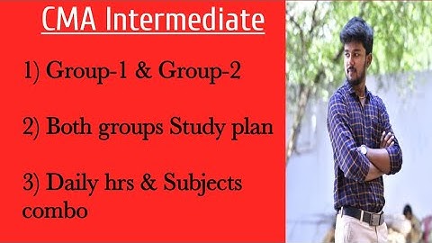 CMA Intermediate both groups study plan for December term examination