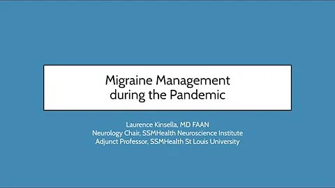 Migraine Management During the Pandemic - Dr. Laurence Kinsella