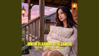 Dingin Di Kamar Beta Sandiri