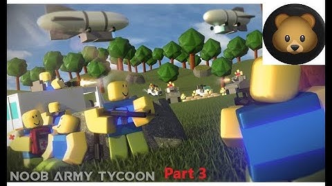 Roblox - Noob Army Tycoon - Part 3