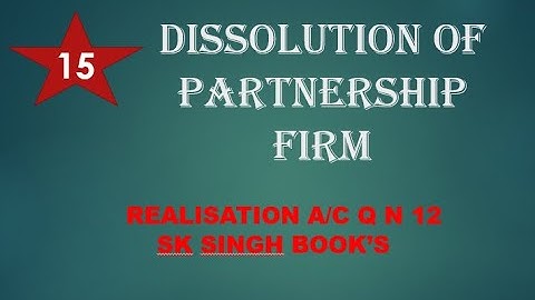 #15 dissolution of partnership firm class 12 | sk singh books q n 12 | by rahul singh commerce class