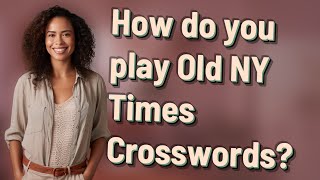 How do you play Old NY Times Crosswords?