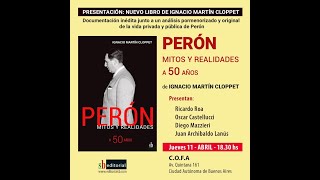 Presentación del libro: &quot;Perón. Mitos y realidades&quot;   de Ignacio Martín Cloppet.